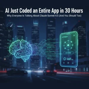 AI Just Coded an Entire App in 30 Hours: Why Everyone Is Talking About Claude Sonnet 4.5 (And You Should Too)