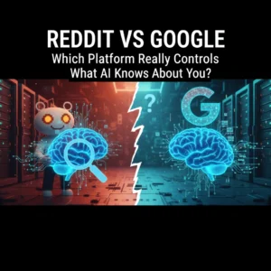 Reddit Vs Google: Which Platform Really Controls What AI Knows About You?
