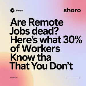 Are Remote Jobs Dead? Here's What 30% of Workers Know That You Don't