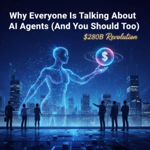 Why Everyone Is Talking About AI Agents (And You Should Too) – The $280B Revolution
