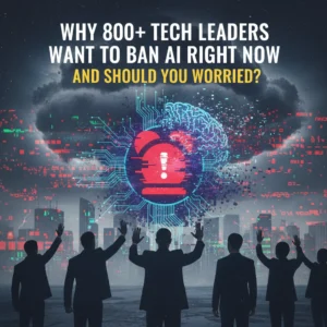 Why 800+ Tech Leaders Want to Ban AI Right Now (And Should You Be Worried?)
