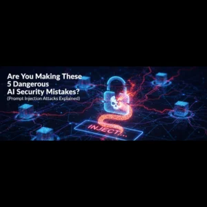 Are You Making These 5 Dangerous AI Security Mistakes? (Prompt Injection Attacks Explained)