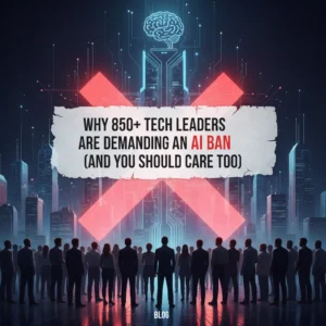 Why 850+ Tech Leaders Are Demanding an AI Ban (And You Should Care Too)