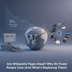 Are Wikipedia Pages Dead? Why 8% Fewer People Care (And What's Replacing Them)