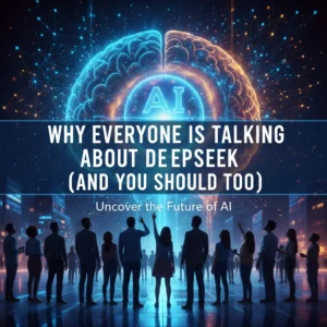 Why Everyone Is Talking About DeepSeek (And You Should Too)