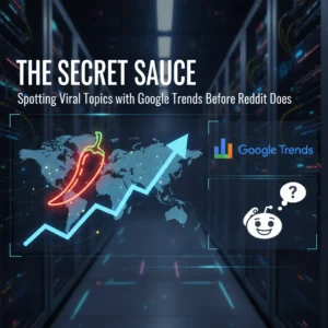 The Secret Sauce: Spotting Viral Topics with Google Trends Before Reddit Does