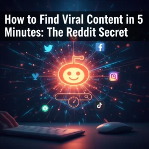 How to Find Viral Content in 5 Minutes: The Reddit Secret