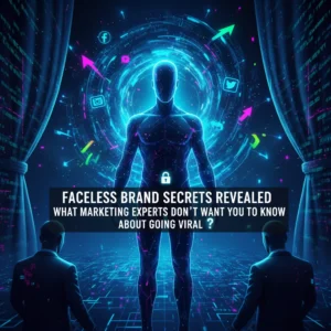 Faceless Brand Secrets Revealed: What Marketing Experts Don't Want You to Know About Going Viral
